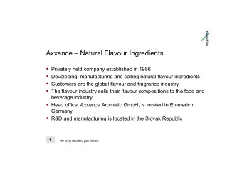 Axxence  Natural Flavour Ingredients  Privately held company established in 1986