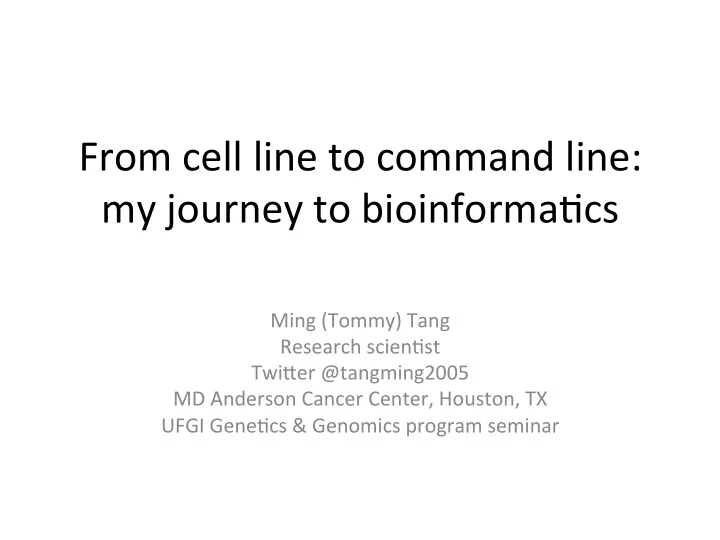 from cell line to command line my journey to bioinforma4cs