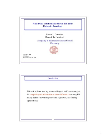 What Deans of Informatics Should Tell Their  University Presidents  Robert L. Constable  Dean of