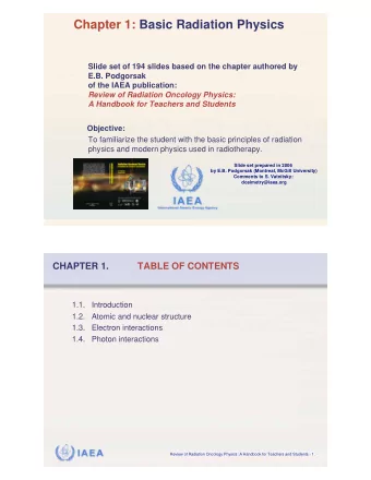 Chapter 1: Basic Radiation Physics  Slide set of 194 slides based on the chapter authored by  E.B.