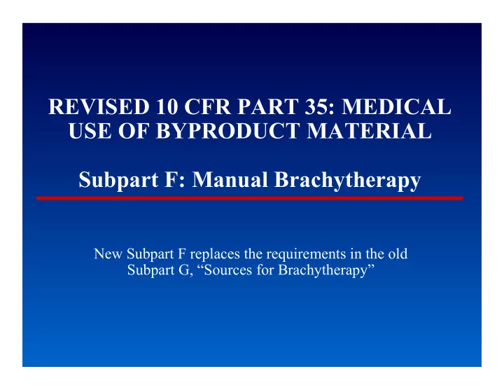 revised 10 cfr part 35 medical use of byproduct material