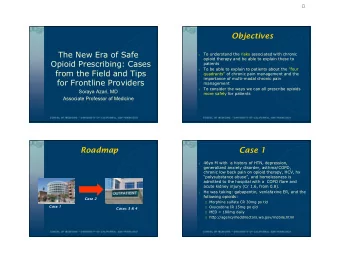 Objectives  The New Era of Safe  To understand the risks associated with chronic    opioid