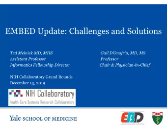 EMBED Update: Challenges and Solutions  Ted Melnick MD, MHS  Gail DOnofrio, MD, MS  Assistant