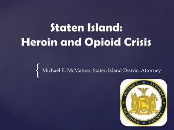 {  Michael E. McMahon, Staten Island District Attorney  Overdose Map  2016 SI OD Death Rate 31.8