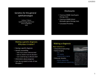 Disclosures  Genetics for the general  Chairman DSMB  Sanofi gene  ophthalmologist  therapy