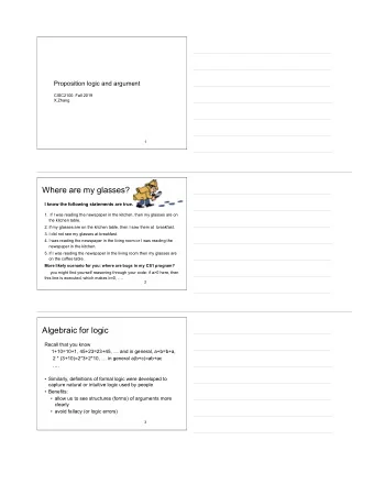 Where are my glasses?  I know the following statements are true. 1. If I was reading the newspaper