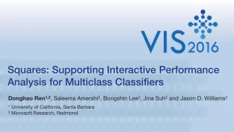 Squares: Supporting Interactive Performance  Analysis for Multiclass Classifiers Donghao Ren 1,2 ,