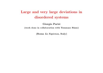 Large and very large deviations in  disordered systems  Giorgio Parisi  (work done in collaboration