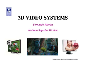 3D VIDEO SYSTEMS  3D VIDEO SYSTEMS  Fernando Pereira  Instituto Superior Tcnico  Comunicao de