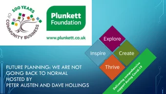 FUTURE PLANNING: WE ARE NOT  GOING BACK TO NORMAL  HOSTED BY  PETER AUSTEN AND DAVE HOLLINGS