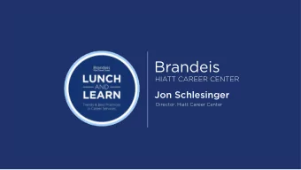 Jon Schlesinger  Director, Hiatt Career Center  Hiatt helps  Brandeisians  know who  they are,