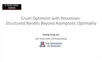 Crush Optimism with Pessimism:  Structured Bandits Beyond Asymptotic Optimality  Kwang-Sung Jun
