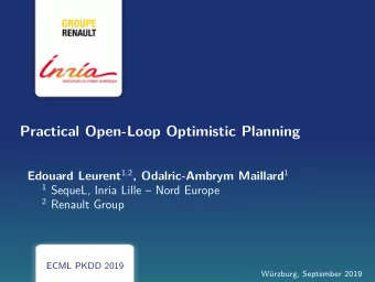 Practical Open-Loop Optimistic Planning Edouard Leurent 1 , 2 , Odalric-Ambrym Maillard 1 1 SequeL,