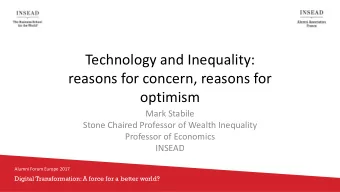 Technology and Inequality:  reasons for concern, reasons for  optimism  Mark Stabile  Stone Chaired