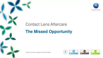 Contact Lens Aftercare  The Missed Opportunity  Written by Gurraj Jabbal and Neil Retallic