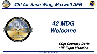 42 MDG  Welcome  SSgt Courtney Davis  4NF Flight Medicine  Aethera Nobis  The Skies for Us