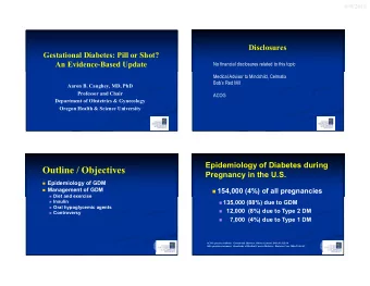 Outline / Objectives  Pregnancy in the U.S.  Epidemiology of GDM  Management of GDM
