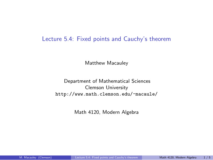 lecture 5 4 fixed points and cauchy s theorem
