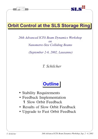 Outline  Stability Requirements  Feedback Implementation 1 Slow Orbit Feedback  Results of