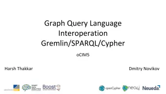 Cypher for Gremlin  And more...  And more...  And more...  MATCH