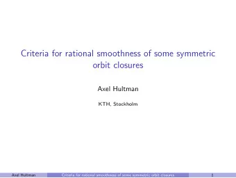 Criteria for rational smoothness of some symmetric  orbit closures  Axel Hultman  KTH, Stockholm