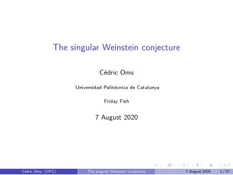 The singular Weinstein conjecture  C  edric Oms  Universidad Polit  ecnica de Catalunya  Friday