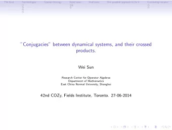 Conjugacies between dynamical systems, and their crossed  products.  Wei Sun  Research Center