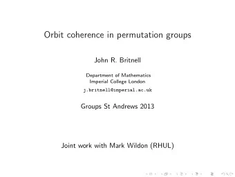 Orbit coherence in permutation groups  John R. Britnell  Department of Mathematics  Imperial