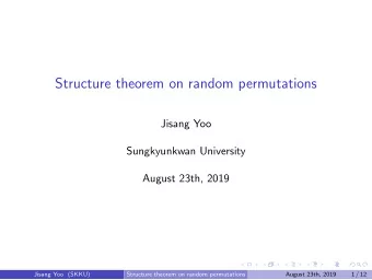Structure theorem on random permutations  Jisang Yoo  Sungkyunkwan University  August 23th, 2019