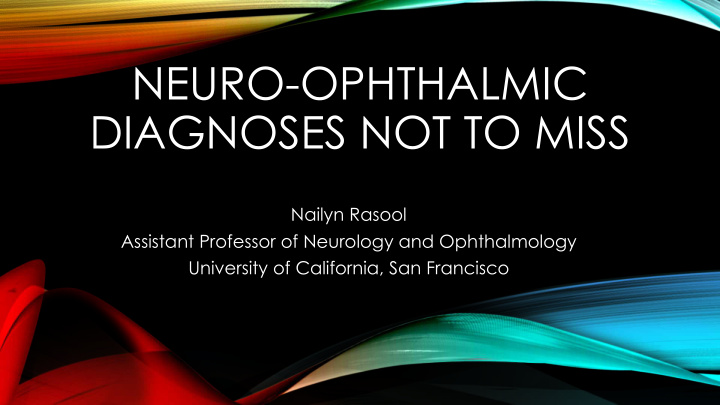 neuro ophthalmic diagnoses not to miss