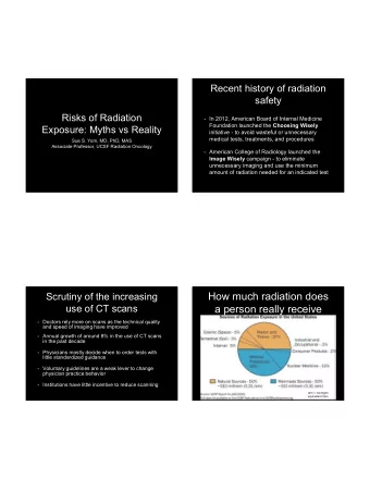 How much radiation does  Scrutiny of the increasing  use of CT scans  a person really receive
