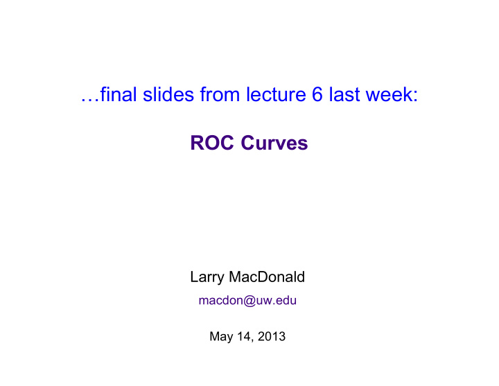 final slides from lecture 6 last week roc curves
