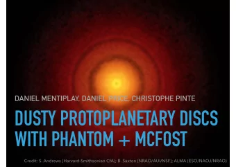 DUSTY PROTOPLANETARY DISCS  WITH PHANTOM + MCFOST  Credit: S. Andrews (Harvard-Smithsonian CfA); B.