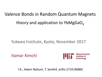 Valence Bonds in Random Quantum Magnets theory and application to YbMgGaO 4  Yukawa Institute,