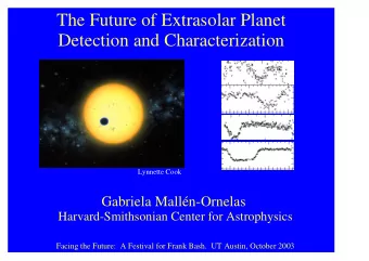 The Future of Extrasolar Planet  Detection and Characterization  Lynnette Cook  Gabriela