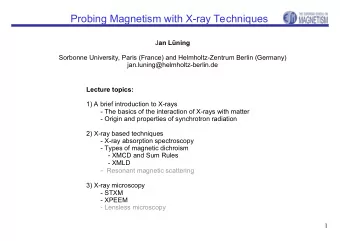 Probing Magnetism with X-ray Techniques J an Lning  Sorbonne University, Paris (France) and