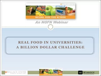 An NGFN W  An NGFN Webina  binar  REAL FOOD IN UNIVERSITIES:  A BILLION DOLLAR CHALLENGE