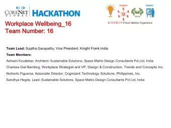 Workplace Wellbeing_16  Workplace Wellbeing_16  Team Number: 16  Team Number: 16 Team Lead: Sujatha