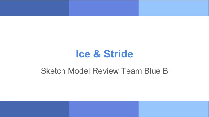 ice stride