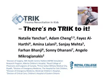 Theres no TRIK  TRIK to it! Natalie Yanchar 1 , Adam Cheng 2,3 , Fayez Al- Harthi 4 , Amina