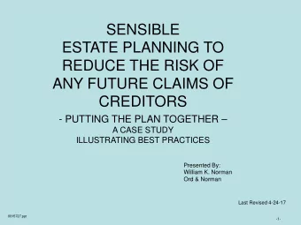 SENSIBLE  ESTATE PLANNING TO  REDUCE THE RISK OF  ANY FUTURE CLAIMS OF  CREDITORS  - PUTTING THE