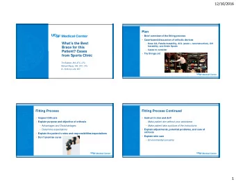 12/10/2016  Plan  Brief overview of the fitting process  Case-based discussion of orthotic