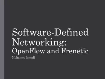 Software-Defined  Networking:  OpenFlow and Frenetic  Mohamed Ismail  Background  Problem: