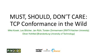 MUST, SHOULD, DONT CARE:  TCP Conformance in the Wild  Mike Kosek, Leo Blcher, Jan Rth,