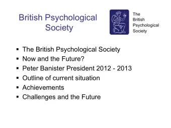 British Psychological  British  Society  Psychological  Society  The British Psychological