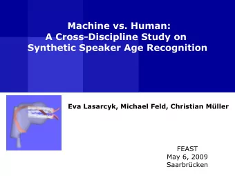 Machine vs. Human:  A Cross-Discipline Study on  Synthetic Speaker Age Recognition  Eva Lasarcyk,