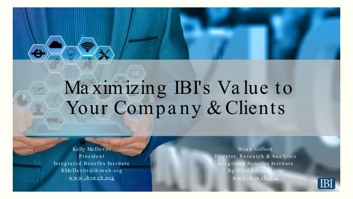 ma ximizing ibi s va lue to your compa ny clients