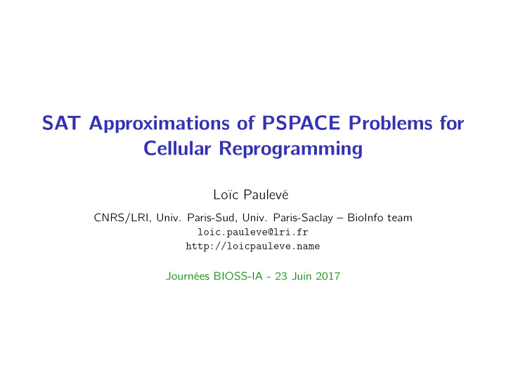 sat approximations of pspace problems for cellular