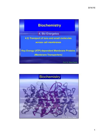 Biochemistry  4. Bio-Energetics  4.2) Transport of ions and small molecules  across cell membranes