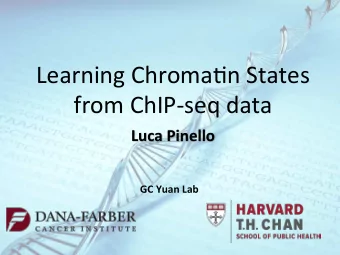 Learning  Chroma-n  States   from  ChIP-seq  data  Luca  Pinello